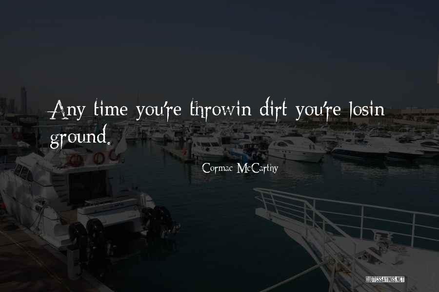 Throwin Quotes By Cormac McCarthy Throwin Quotes By Cormac McCarthy