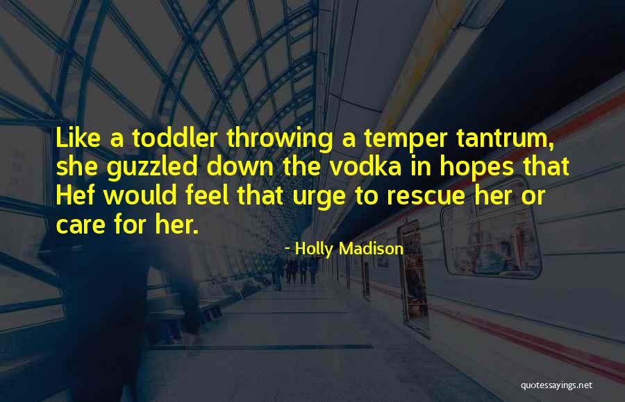 Throwing A Tantrum Quotes By Holly Madison