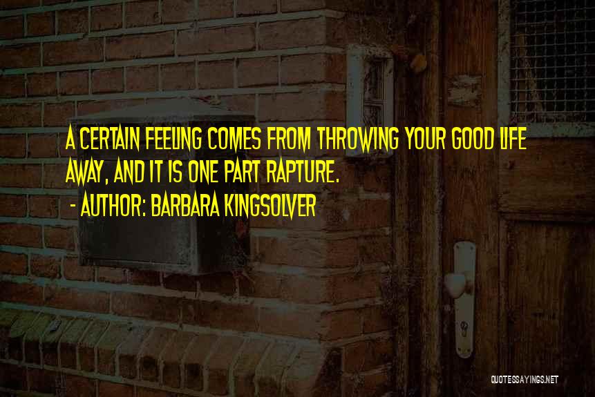 Throwing Away Something Good Quotes By Barbara Kingsolver
