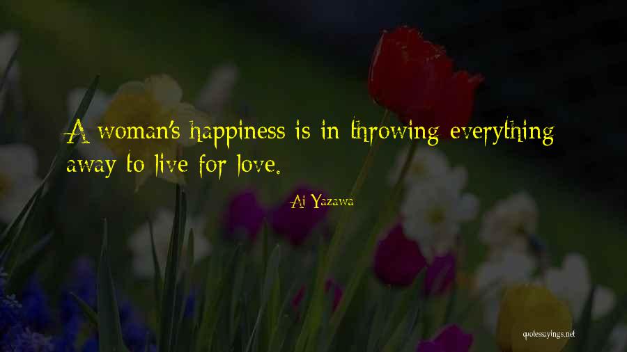 Throwing Away Your Life Quotes By Ai Yazawa Throwing Away Your Life Quotes By Ai Yazawa