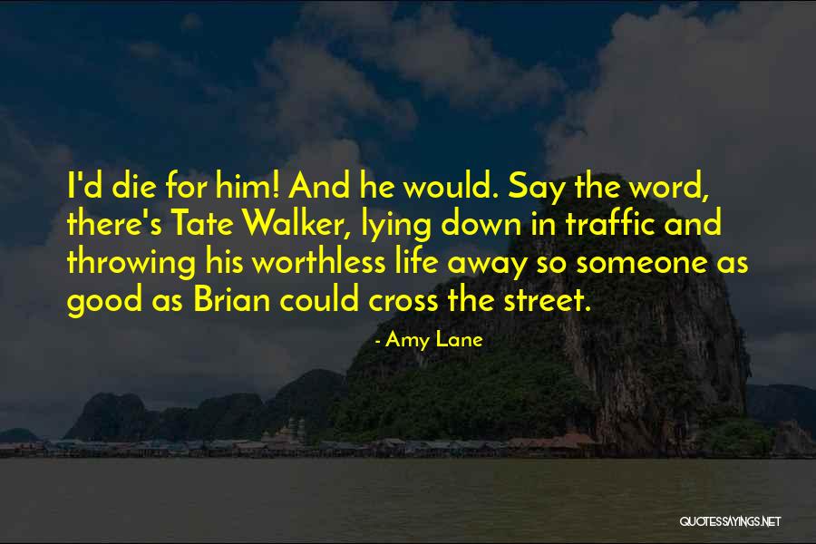 Throwing Away Your Life Quotes By Amy Lane Throwing Away Your Life Quotes By Amy Lane