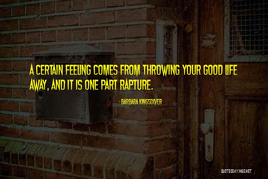 Throwing Away Your Life Quotes By Barbara Kingsolver Throwing Away Your Life Quotes By Barbara Kingsolver