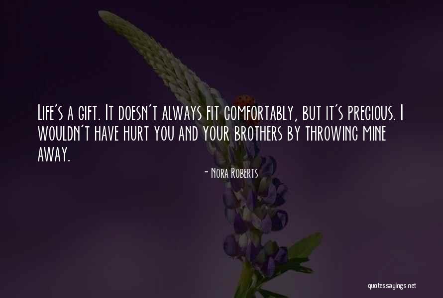 Throwing Away Your Life Quotes By Nora Roberts Throwing Away Your Life Quotes By Nora Roberts