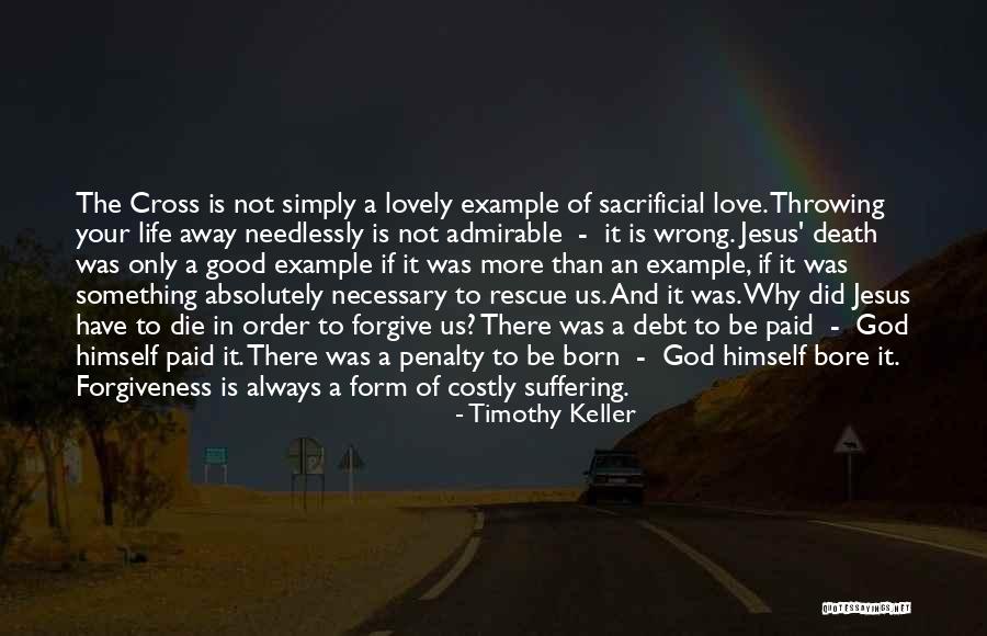 Throwing Away Your Life Quotes By Timothy Keller Throwing Away Your Life Quotes By Timothy Keller