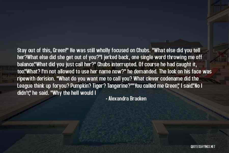 Throwing It Back In Your Face Quotes By Alexandra Bracken Throwing It Back In Your Face Quotes By Alexandra Bracken