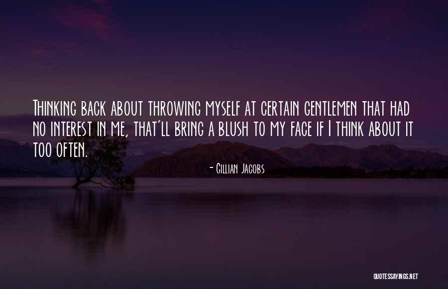Throwing It Back In Your Face Quotes By Gillian Jacobs Throwing It Back In Your Face Quotes By Gillian Jacobs