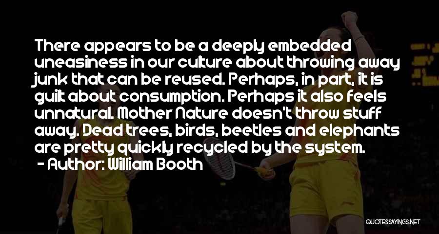 Throwing Stuff Away Quotes By William Booth