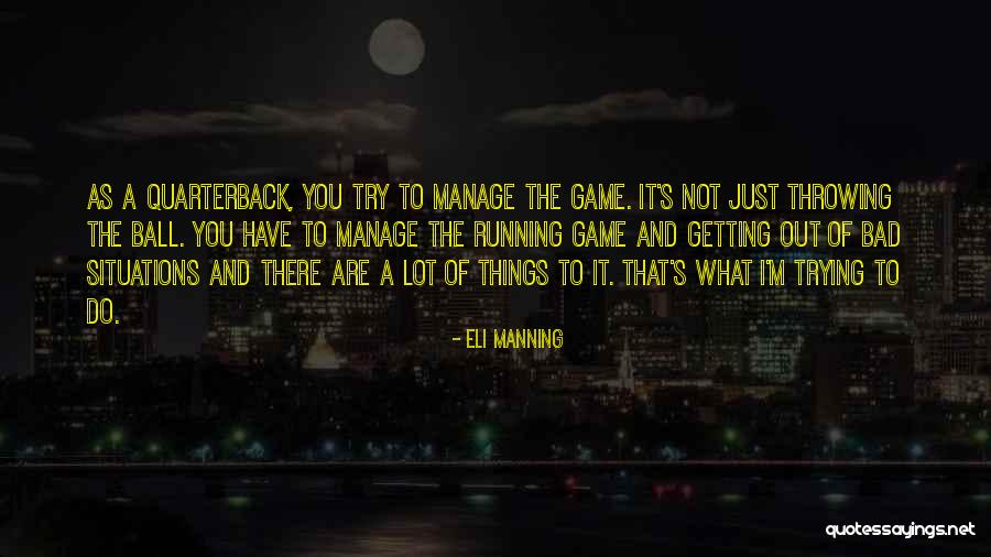 Throwing Things Quotes By Eli Manning Throwing Things Quotes By Eli Manning