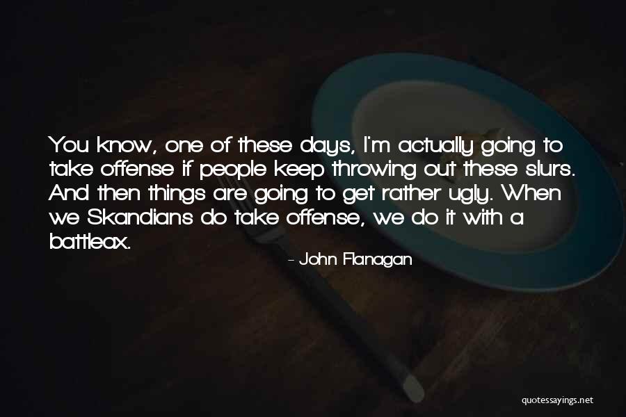 Throwing Things Quotes By John Flanagan Throwing Things Quotes By John Flanagan