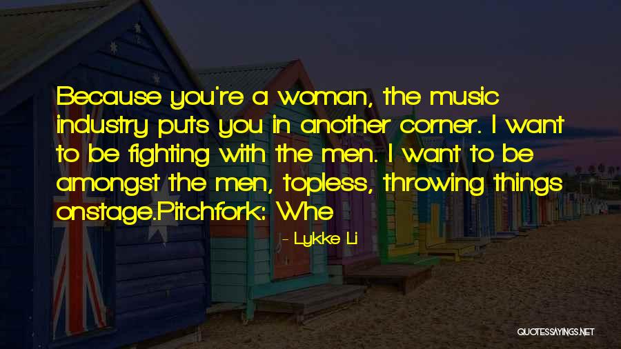 Throwing Things Quotes By Lykke Li Throwing Things Quotes By Lykke Li