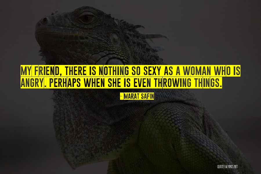 Throwing Things Quotes By Marat Safin Throwing Things Quotes By Marat Safin