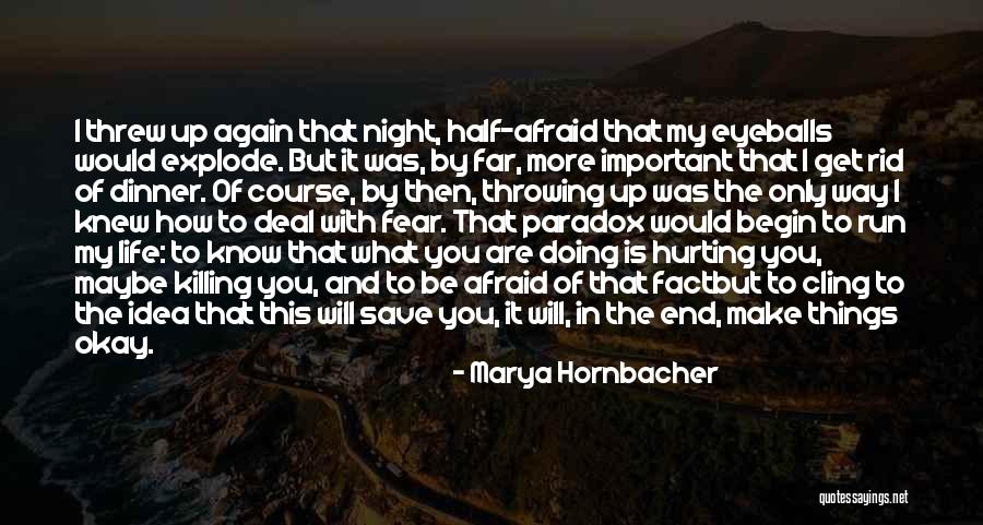 Throwing Things Quotes By Marya Hornbacher Throwing Things Quotes By Marya Hornbacher