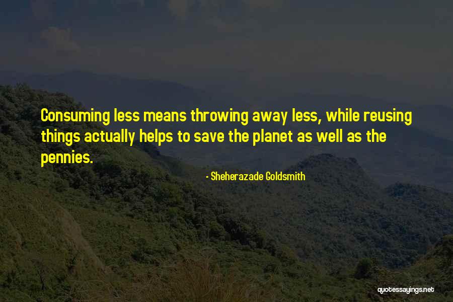 Throwing Things Quotes By Sheherazade Goldsmith Throwing Things Quotes By Sheherazade Goldsmith