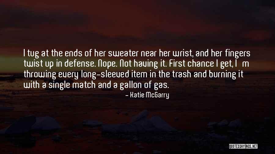 Throwing Trash Quotes By Katie McGarry Throwing Trash Quotes By Katie McGarry