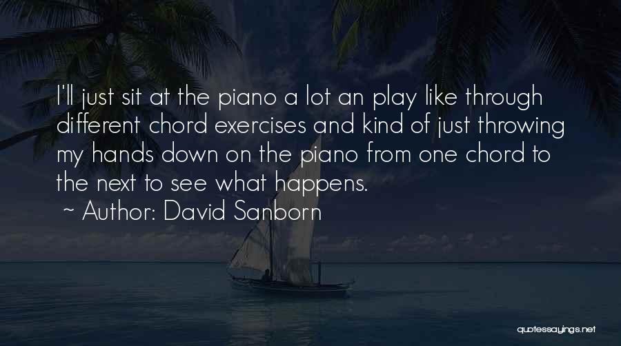 Throwing Your Hands Up Quotes By David Sanborn