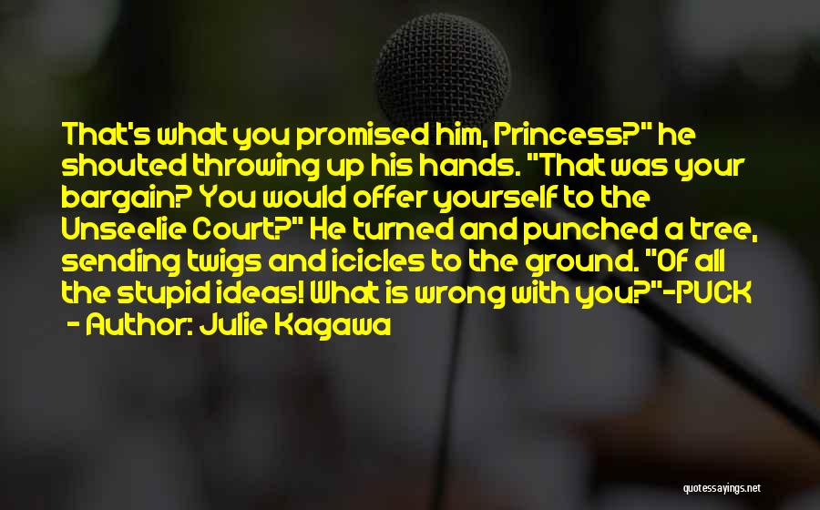 Throwing Your Hands Up Quotes By Julie Kagawa