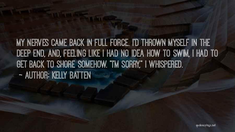 Thrown Into The Deep End Quotes By Kelly Batten