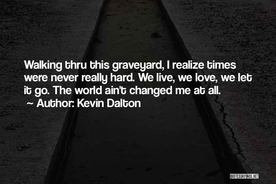 Thru Love Quotes By Kevin Dalton