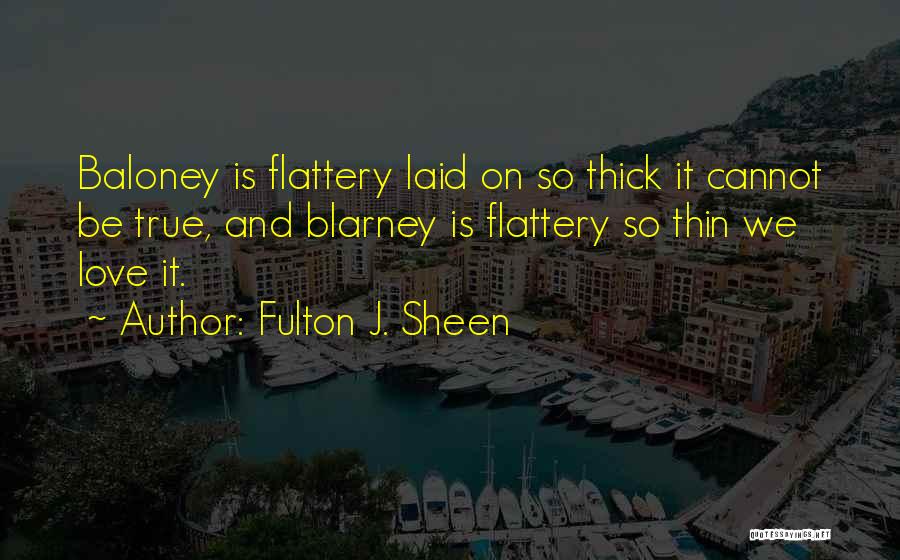 Thru Thick Thin Love Quotes By Fulton J. Sheen