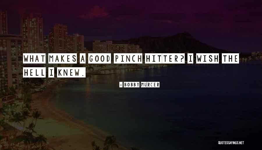 Thrummed Mittens Quotes By Bobby Murcer Thrummed Mittens Quotes By Bobby Murcer