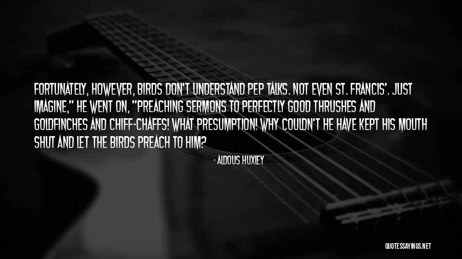 Thrushes Birds Quotes By Aldous Huxley Thrushes Birds Quotes By Aldous Huxley