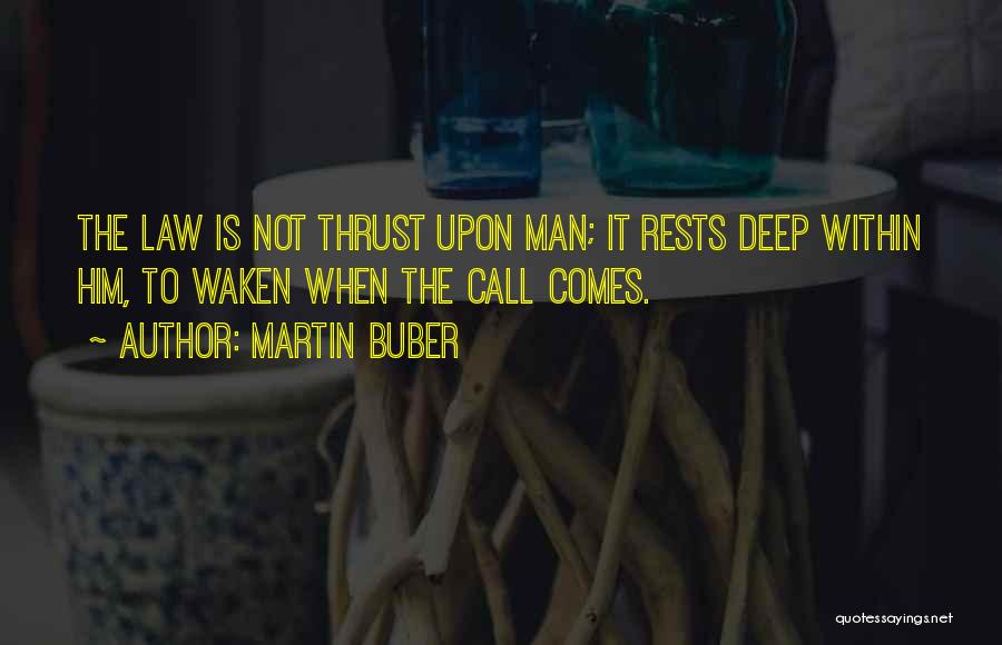 Thrust Quotes By Martin Buber