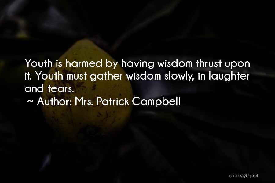 Thrust Quotes By Mrs. Patrick Campbell