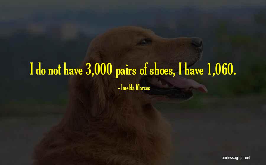 Thrustin Quotes By Imelda Marcos Thrustin Quotes By Imelda Marcos