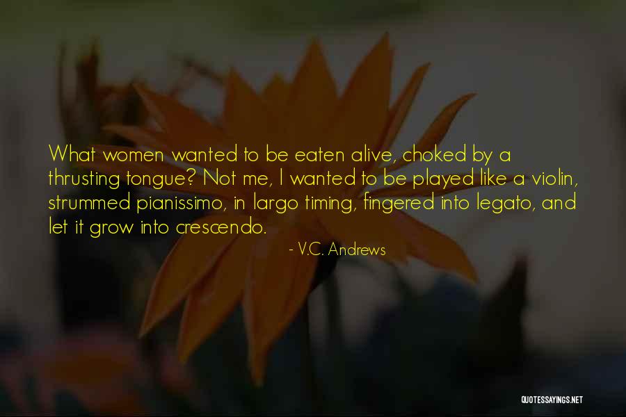 Thrusting Tongue Quotes By V.C. Andrews Thrusting Tongue Quotes By V.C. Andrews