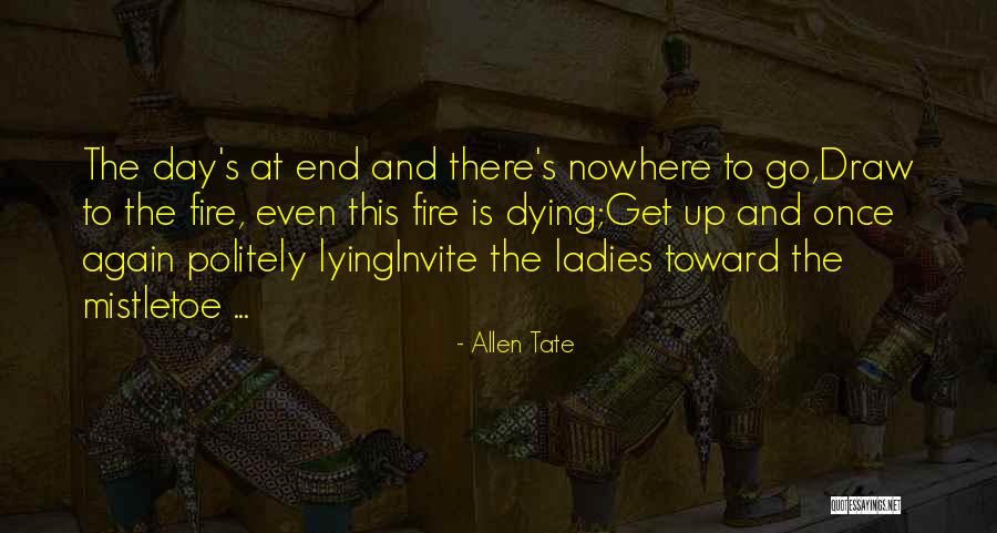 Thuane Dias Quotes By Allen Tate Thuane Dias Quotes By Allen Tate