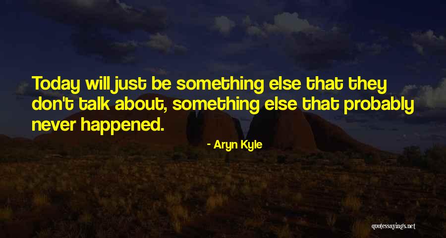 Thuane Valentim Quotes By Aryn Kyle Thuane Valentim Quotes By Aryn Kyle