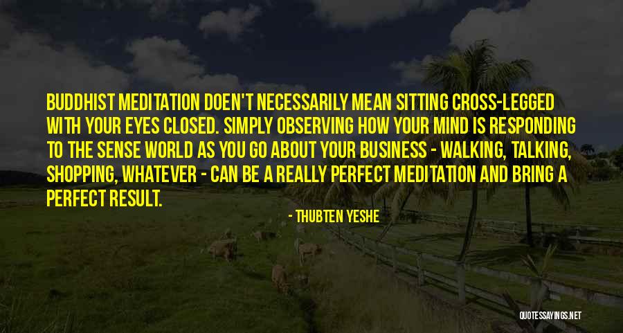 Thubten Quotes By Thubten Yeshe Thubten Quotes By Thubten Yeshe