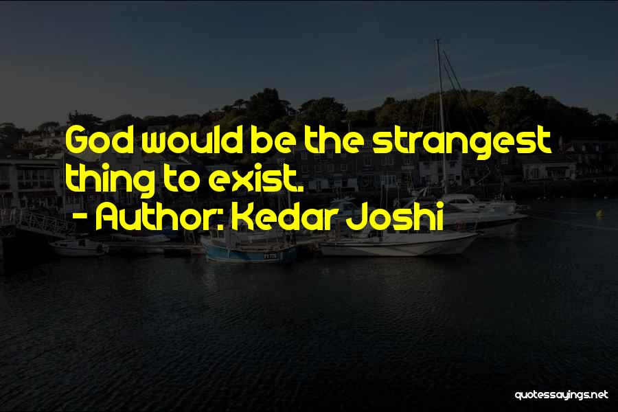 Thudding Heart Quotes By Kedar Joshi