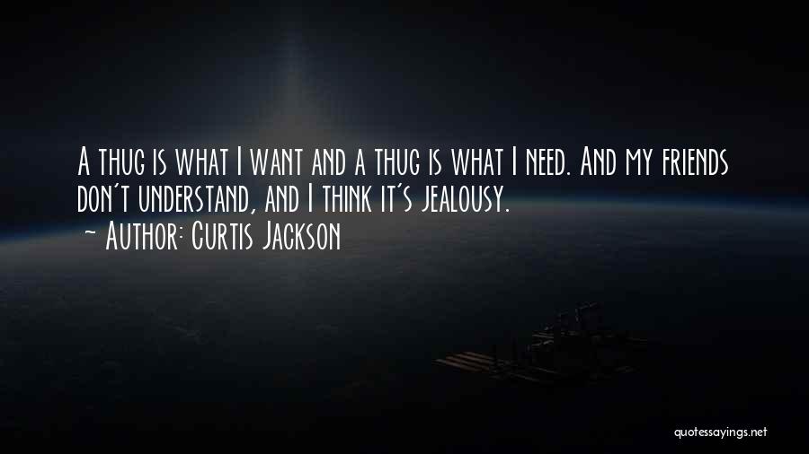 Thug Friends Quotes By Curtis Jackson