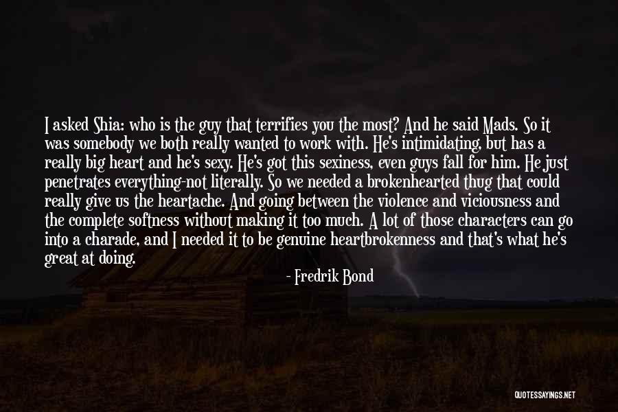 Thug Guys Quotes By Fredrik Bond Thug Guys Quotes By Fredrik Bond