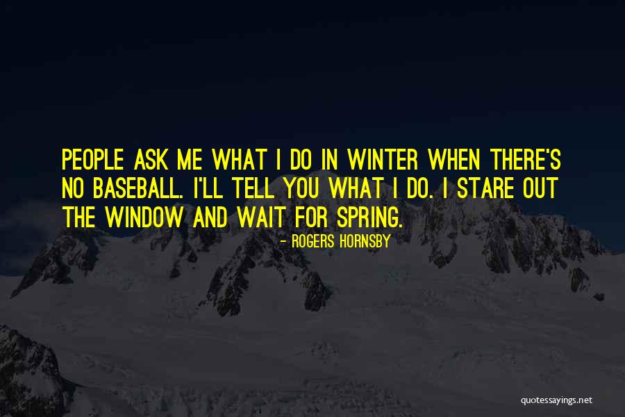 Thught Quotes By Rogers Hornsby Thught Quotes By Rogers Hornsby