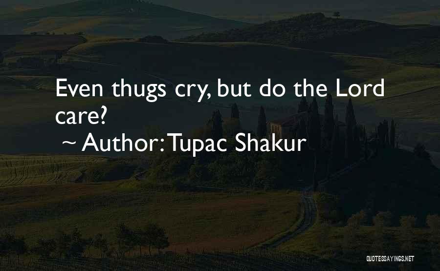 Thugs Cry Quotes By Tupac Shakur