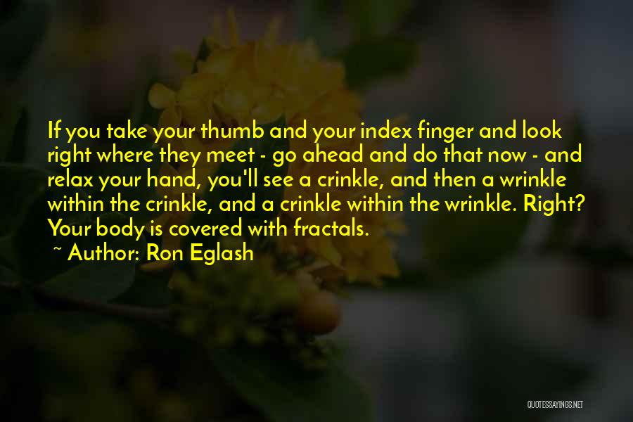 Thumb Finger Quotes By Ron Eglash