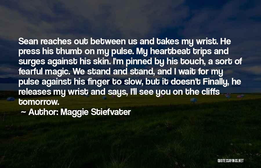 Thumb Press Quotes By Maggie Stiefvater