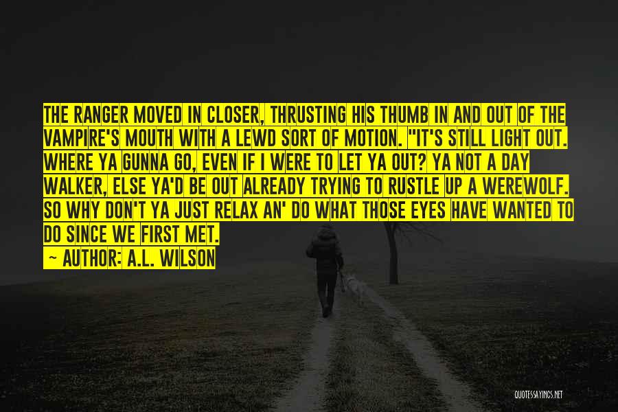 Thumb Up Quotes By A.L. Wilson