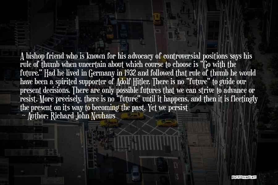 Thumb Up Quotes By Richard John Neuhaus