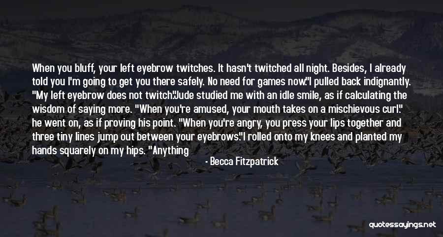 Thumbed His Nose Quotes By Becca Fitzpatrick Thumbed His Nose Quotes By Becca Fitzpatrick