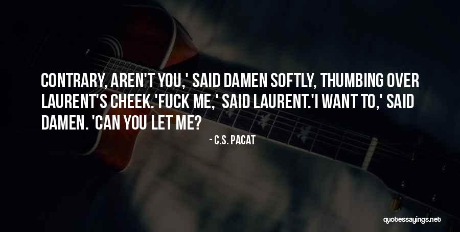 Thumbing Quotes By C.S. Pacat Thumbing Quotes By C.S. Pacat