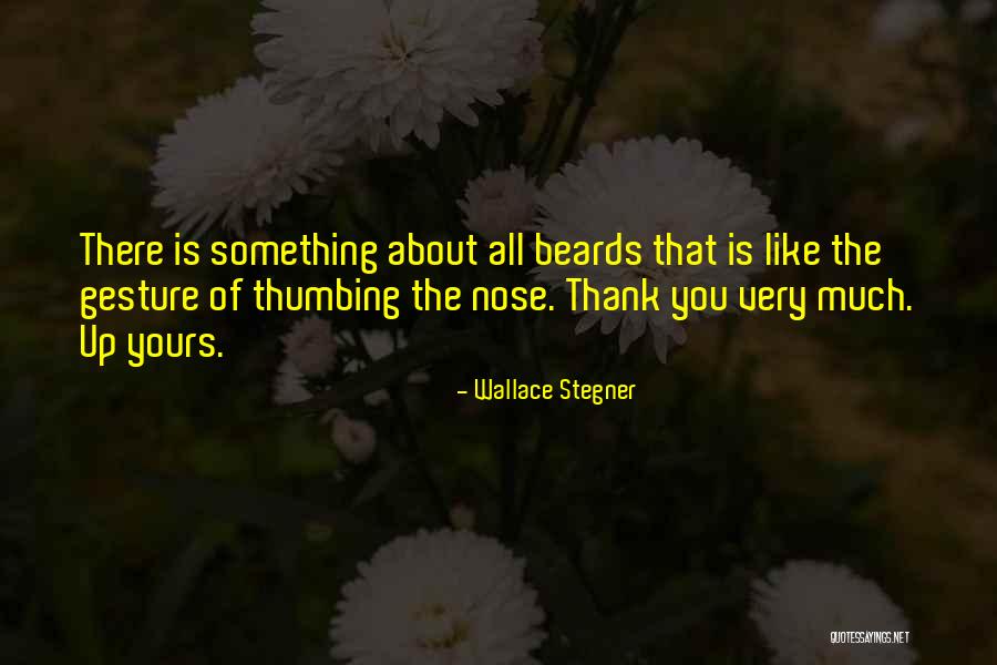Thumbing The Nose Quotes By Wallace Stegner Thumbing The Nose Quotes By Wallace Stegner
