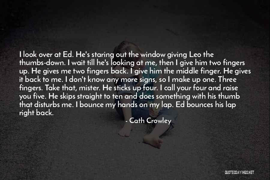 Thumbs Down Quotes By Cath Crowley Thumbs Down Quotes By Cath Crowley