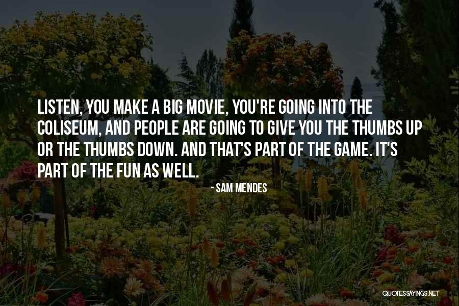 Thumbs Down Quotes By Sam Mendes Thumbs Down Quotes By Sam Mendes