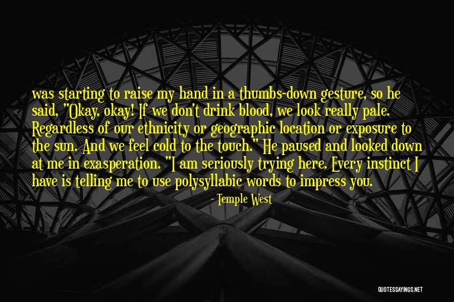 Thumbs Down Quotes By Temple West Thumbs Down Quotes By Temple West