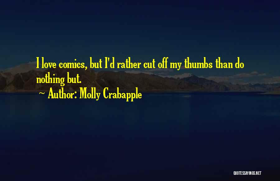 Thumbs Love Quotes By Molly Crabapple