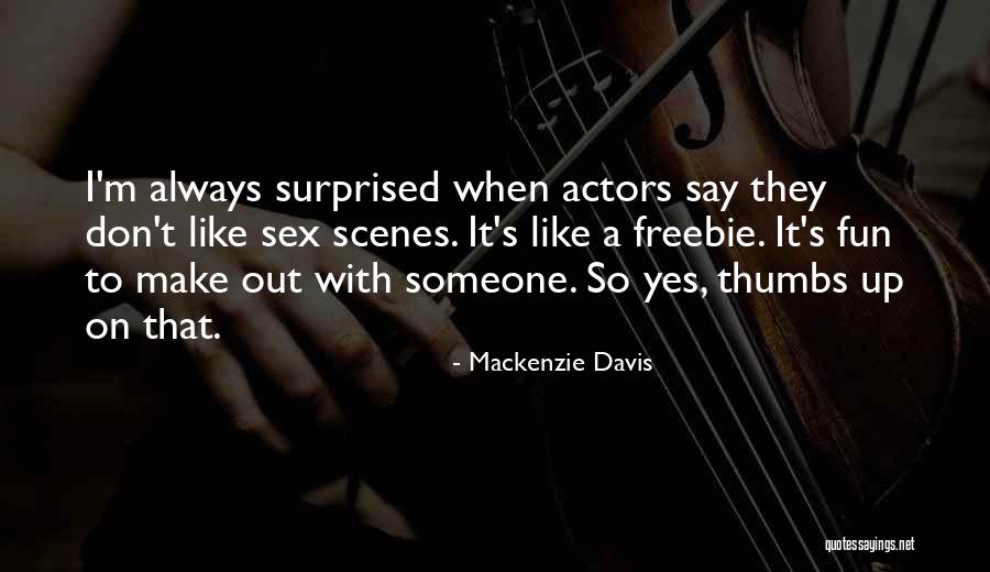 Thumbs Up Quotes By Mackenzie Davis Thumbs Up Quotes By Mackenzie Davis