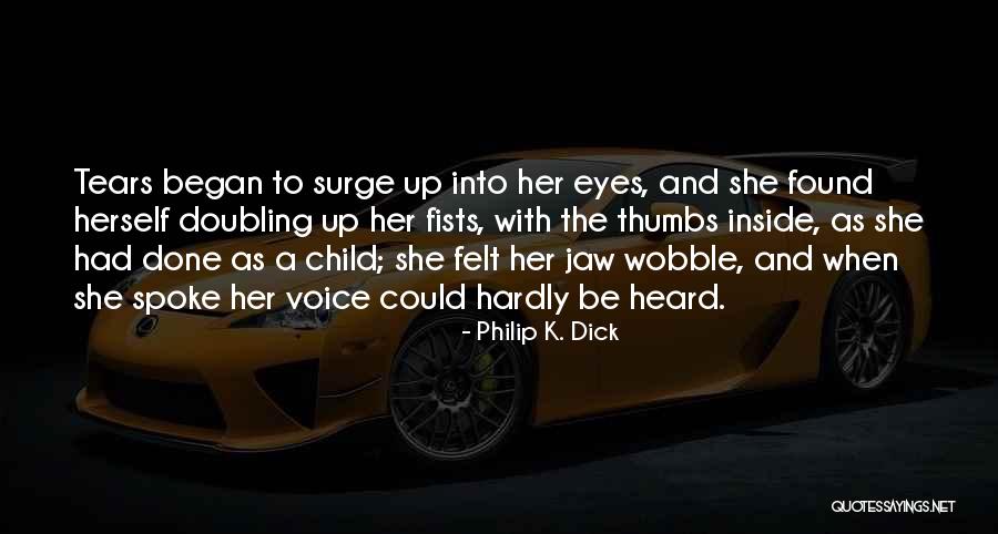 Thumbs Up Quotes By Philip K. Dick Thumbs Up Quotes By Philip K. Dick